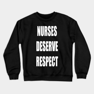 Nurses Deserve Respect Fair Pay for Medical Workers Crewneck Sweatshirt